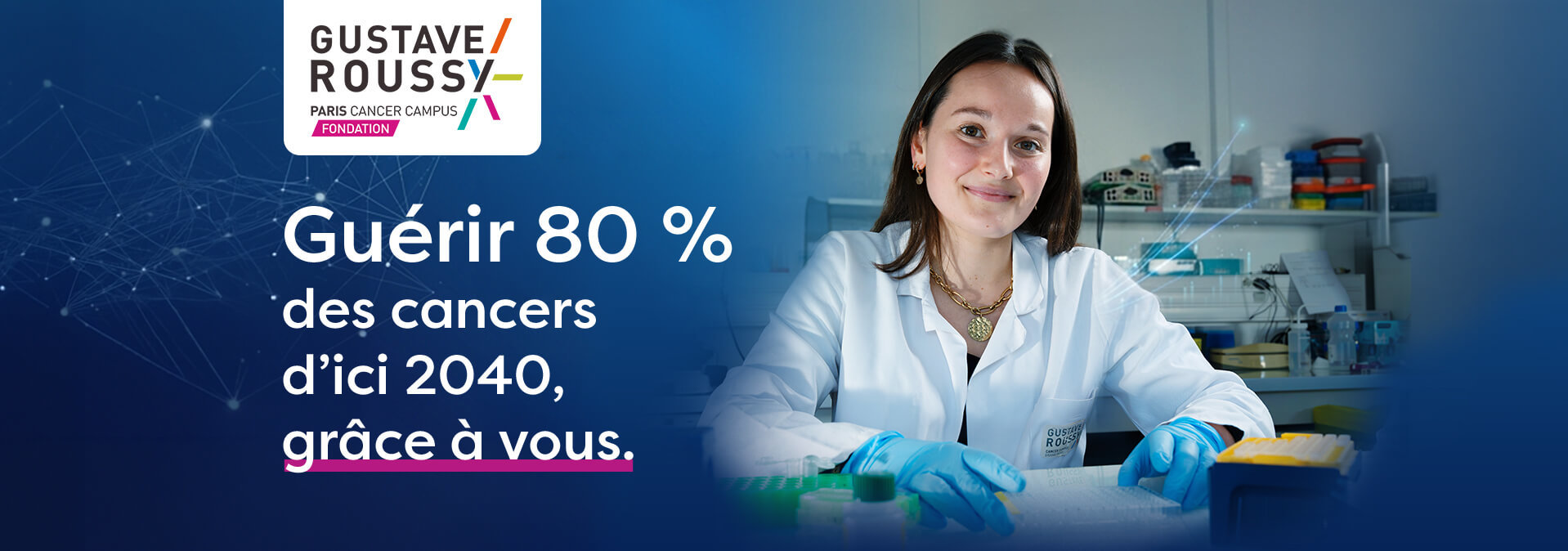 Guérir 80% des cancers d'ici 2040, grâce à vous